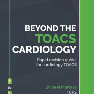 BEYOND THE TOACS CARDIOLOGY by Shirjeel Muratza