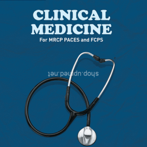 CLINICAL MEDICINE for MRCP PACES and FCPS