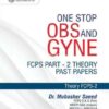 One Stop Obs And Gyne FCPS Part 2 Theory Past Papers by Dr. Mubasher Saeed
