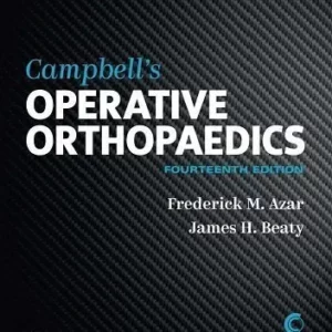 Campbell’s Operative Orthopaedics 14th Edition