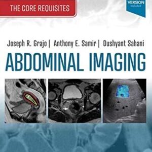 ABDOMINAL IMAGING: THE CORE REQUISITES