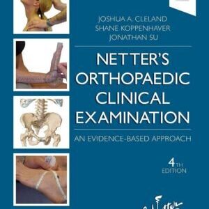 NETTER’S ORTHOPAEDIC CLINICAL EXAMINATION : AN EVIDENCE BASED APPROACH