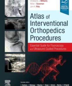 ATLAS OF INTERVENTIONAL ORTHOPEDICS PROCEDURES: ESSENTIAL GUIDE FOR FLUOROSCOPY AND ULTRASOUND GUIDED PROCEDURES