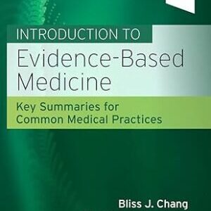INTRODUCTION TO EVIDENCE-BASED MEDICINE: KEY SUMMARIES FOR COMMON MEDICAL PRACTICES