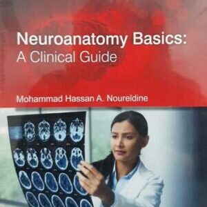 NEUROANATOMY BASICS: A CLINICAL GUIDE