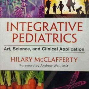INTEGRATIVE PEDIATRICS: ART,SCIENCE,AND CLINICALAPPLICATIONS