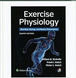 EXERCISE PHYSIOLOGY: NUTRITION, ENERGY, AND HUMAN PERFORMANCE