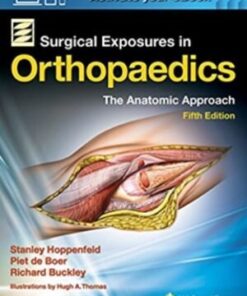 SURGICAL EXPOSURES IN ORTHOPAEDICS: THE ANATOMIC APPROACH
