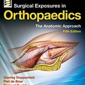 SURGICAL EXPOSURES IN ORTHOPAEDICS: THE ANATOMIC APPROACH