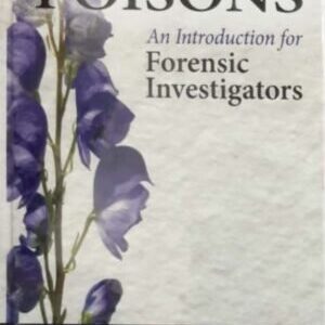 POISONS: AN INTRODUCTION FOR FORENSIC INVESTIGATORS