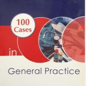 100 CASES: IN GENERAL PRACTICE