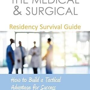 THE MEDICAL & SURGICAL RESIDENCY SURVIVAL GUIDE