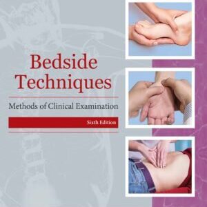 BEDSIDE TECHNIQUES: METHODS OF CLINICAL EXAM 6ED