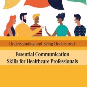Essential Communication Skills for Healthcare Professionals