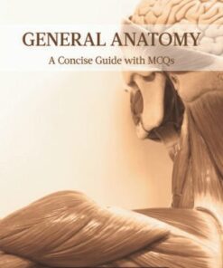 General Anatomy – A Concise Guide with MCQs