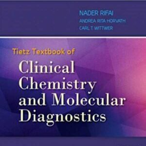 TIETZ TEXTBOOK OF CLINICAL CHEMISTRY AND MOLECULAR DIGNOSTICS: FIRST SOUTH ASIA EDITION