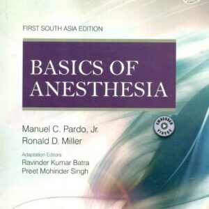 BASICS OF ANESTHESIA: FIRST SOUTH ASIA EDITION