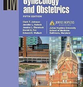 THE JOHNS HOPKINS MANUAL OF GYNECOLOGY AND OBSTETRICS 5ED