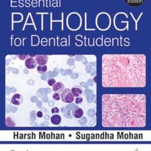 ESSENTIAL PATHOLOGY FOR DENTAL STUDENT: WITH PRACTICAL PATHOLOGY FOR DENTAL STUDENATS