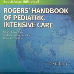 ROGERS HANDBOOK OF PEDIATRIC INTENSIVE CARE