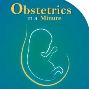 OBSTETRICS IN A MINUTE