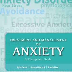 TREATMENT AND MANAGEMENT OF ANXIETY A THERAPEUTIC GUIDE