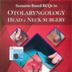 SCENARIO-BASED BCQS IN OTOLARYNGOLOGY HEAD & NECK SURGERY