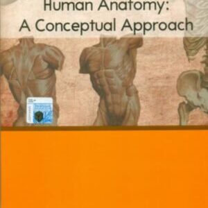 HUMAN ANATOMY: A CONCEPTUAL APPROACH INTERNATIONAL EDITION