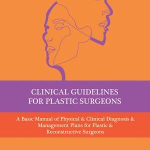 CLINICAL GUIDELINES FOR PLASTIC SURGEONS