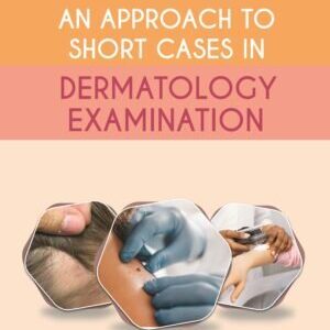AN APPROACH TO SHORT CASES IN DERMATOLOGY EXAMINATION