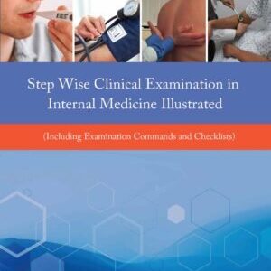 STEP WISE CLINICAL EXAMINATION IN INTERNAL MEDICINE ILLUSTRATED
