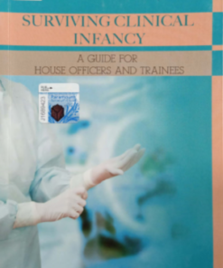 SURVIVING CLINICAL INFANCY: A GUIDE FOR HOUSE OFFICER AND TRAINEES