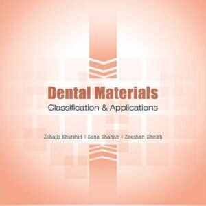 DENTAL MATERIALS CLASSFICATION AND APPLICATIONS (CHART)
