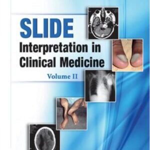 SLIDE INTERPRETATION IN CLINICAL MEDICINE VOLUME II