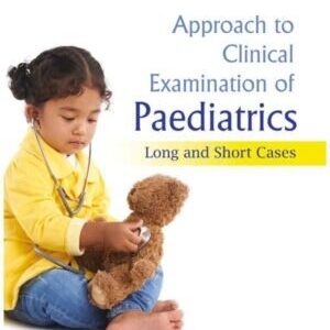 APPROACH TO CLINICAL EXAMINATION OF PAEDIATRICS