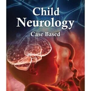 CHILD NEUROLOGY: CASE BASED