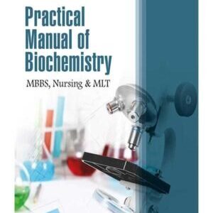 PRACTICAL MANUAL OF BIOCHEMISTRY MBBS, NURSING & MLT