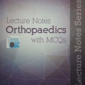 LECTURE NOTES ORTHOPAEDICS WITH MCQS