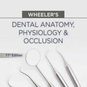WHEELER’S DENTAL ANATOMY, PHYSIOLOGY AND OCCLUSION