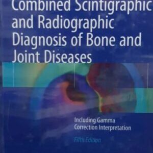 COMBINED SCINTIGRAPHIC AND RADIOGRAPHIC DIAGNOSIS OF BONE AND JOINT DISEASES