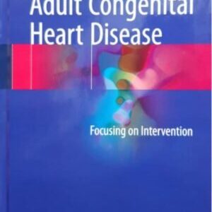 ADULT CONGENITAL HEART DISEASE: FOCUSING ON INTERVENTION