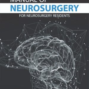 MANUAL OF NEUROSURGERY FOR NEUROSURGERY RESIDENTS