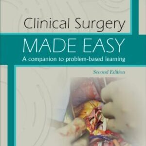 CLINICAL SURGERY MADE EASY: 2ED