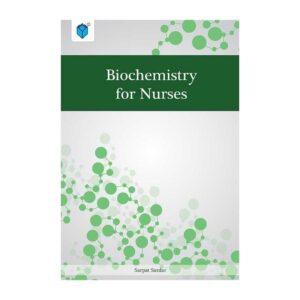 Biochemistry for Nurses by Sarpat Sardar