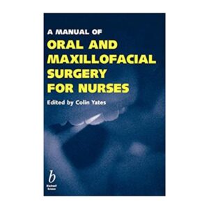 A Manual of Oral and Maxillofacial Surgery for Nurses