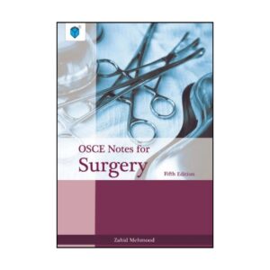 Zahid Mehmood OSCE Notes for Surgery 5th edition