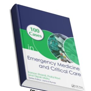 100 Cases in Emergency Medicine and Critical Care