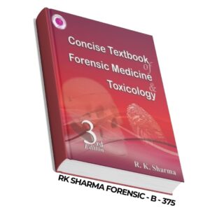 RK Sharma Concise Textbook of Forensic Medicine & Toxicology