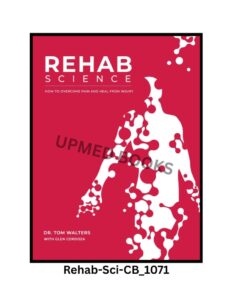 Rehab Science: How to Overcome Pain and Heal from Injury