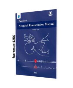 Pakistan's Neonatal Resuscitation Manual: Facilitator Guide (2025)